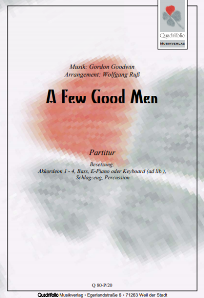 A Few Good Men, Gordon Goodwin, Wolfgang Ruß, Akkordeonorchester, Rock, Opener, Konzert-Opener, mittelschwer, Akkordeon Noten