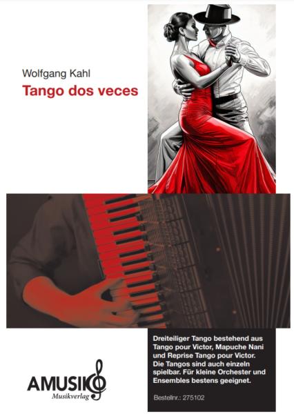 Tango dos veces, Wolfgang Kahl, Akkordeon-Orchester, für kleine Orchester geeignet, Ensemble, dreiteilig, mittelschwer, Originalkomposition, Akkordeon Noten, Cover