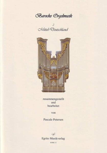 Barocke Orgelmusik aus Mitteldeutschland, Pascale Petersen, Orgel, Spielheft, Soloband, klassische Musik, Barock, Orgel Noten, Cover
