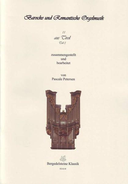 Barocke & Romantische Orgelmusik aus Tirol Band 2, Joseph Alois Holzmann, Pascale Petersen, Orgel, Spielheft, Soloband, klassische Musik, Barock, Romantik, Orgel Noten, Cover