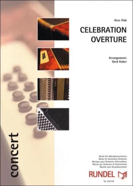 Celebration Overture, Kees Vlak, Gerd Huber, Akkordeonorchester, Ouvertüre, Konzertstück, Konzertopener, mittelschwer, Akkordeon Noten, Cover