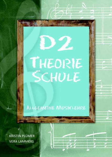 D2 Theorie Schule, Kristin Plümer, Vera Lammers, All-In Arbeitsbuch zur Vorbereitung auf die D2 Prüfung, Musiktheorie, praxisorientiert