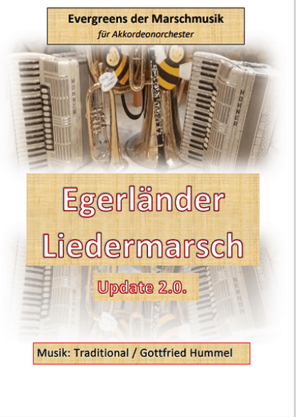 Egerländer Liedermarsch Update 2.0., Gottfried Hummel, Akkordeonorchester, Evergreen der Marschmusik, leicht, Akkordeon Noten, Cover