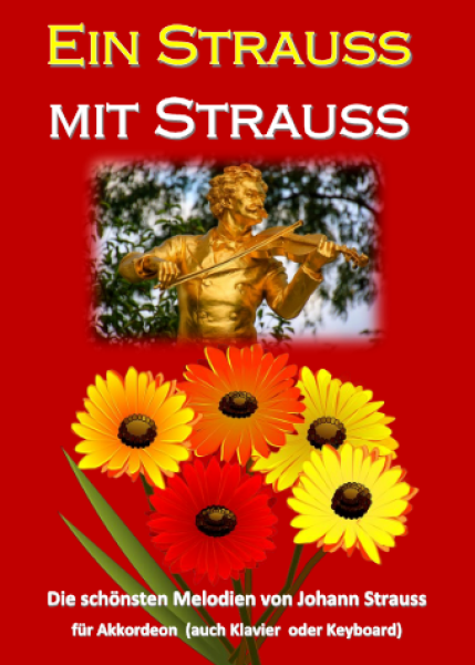 Ein Strauss mit Strauss, Johann Strauss, Gottfried Hummel, Akkordeon-Solo, Standardbass MII, Klavier, Keyboard, Spielheft, Soloband, leicht-mittelschwer, Akkordeon Noten, Cover