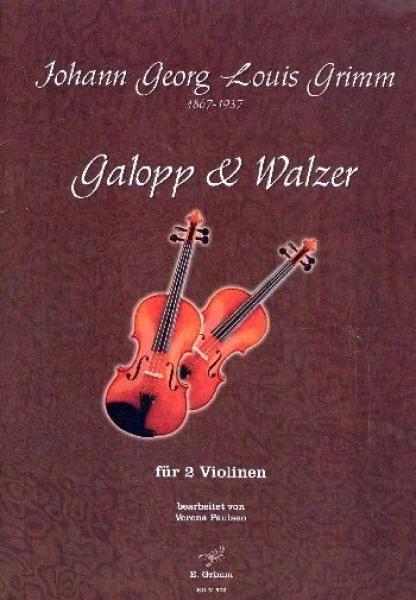 Galopp & Walzer, Johann Louis Georg Grimm, Verena Paulsen, für 2 Violinen, Violinduett, Violinen Noten, Cover