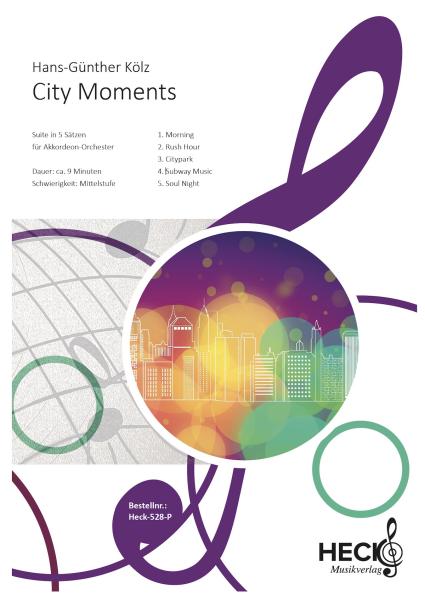 City Moments, Hans-Günther Kölz, Suite in 5 Sätzen, Akkordeonorchester, mittelschwer, Mittelstufe, Wertungsstück, Wettbewerbsliteratur, Akkordeon Noten