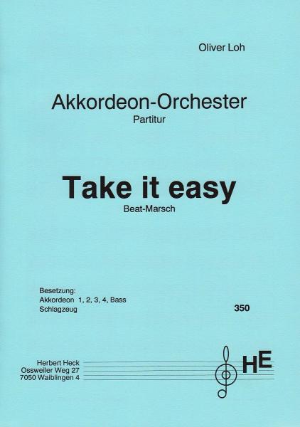 Take It Easy, Oliver Loh, Akkordeonorchester, Beat-Marsch, Originalkomposition, Originalmusik, leicht+, Akkordeon Noten