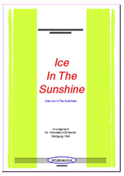 Ice In The Sunshine, Beagle Music Ltd., Holger Julian Copp, Hanno Harders, , Wolfgang Ruß, Akkordeon-Orchester, Charthit, Werbespot, Langnese-Eiscreme, Werbemusik, Werbejingle, mittelschwer, Akkordeon Noten, Cover
