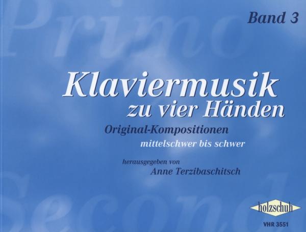 Klaviermusik zu vier Händen 3, Anne Terzibaschitsch, Klavier vierhändig, Spielheft, Originalkompositionen, mittelschwer-schwer, Klavierunterricht, musizieren zu zweit, Klavier Noten