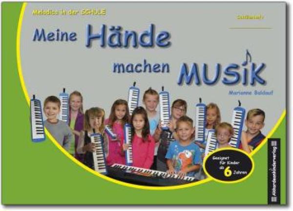 Meine Hände machen Musik, Marianne Baldauf, Schulwerk für Melodica, Klassenmusizieren, musikalische Grundausbildung, Melodicaunterricht, Melodica spielen lernen, sehr leicht, Melodica Noten