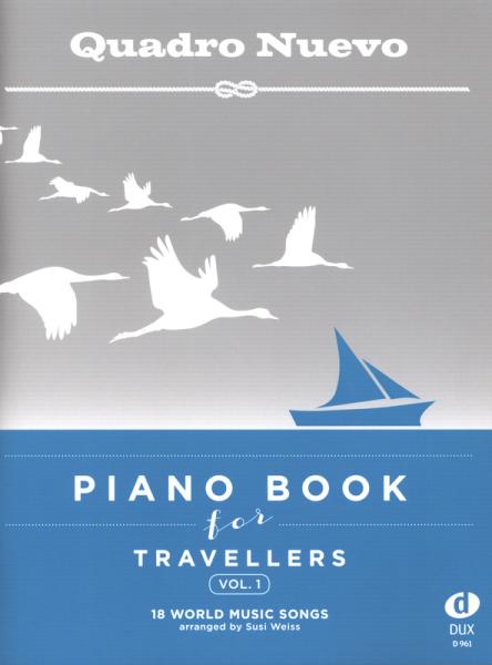 Piano Book for Travellers Vol. 1, Susi Weiss, Klavier-Solo, Piano-Solo, Spielheft, Soloband, World Music Songs, Quadro Nuevo, leicht-mittelschwer, Klavier Noten, Cover