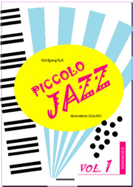 Piccolo Jazz - Band 1, Wolfgang Ruß, Akkordeon-Solo, Standardbass MII, Spielheft, Soloband, erste Schritte, Jazzakkordeon, leicht, Akkordeon Noten