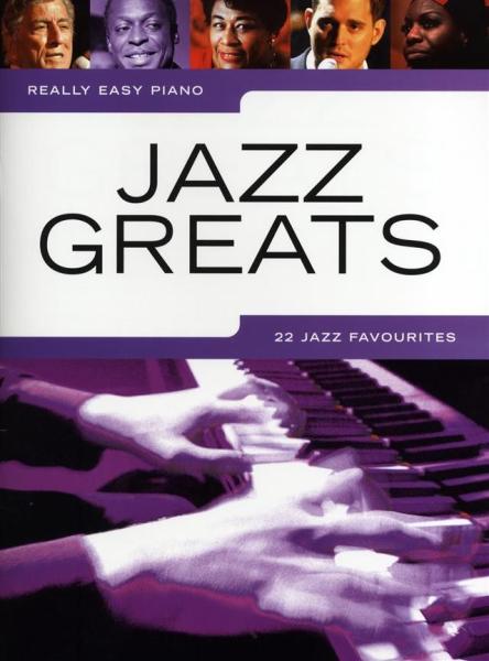 Really Easy Piano: Jazz Greats, Piano-Solo, Klavier-Solo, Spielheft, Soloband, Pophits, Popgruppe, Megahits, leicht, Anfänger, Klavierunterricht, Klavier Noten
