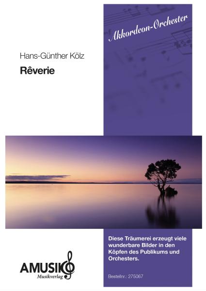 Rêverie, Träumerei, Hans-Günther Kölz, Akkordeon-Orchester, Akkordeon-Ensemble, mittelschwer, Originalkomposition, Originalmusik, Akkordeon Noten, Cover