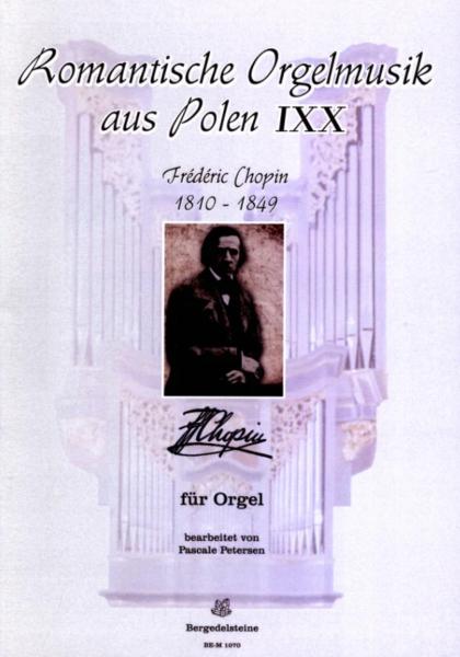 Romantische Orgelmusik aus Polen 19, Frédéric Chopin, Pascale Petersen, Orgel, Spielheft, Soloband, klassische Musik, Romantik, Orgel Noten, Cover