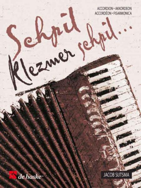 Schpil Klezmer schpil ..., Jacob Sijtsma, Akkordeon-Solo, Standardbass MII, Spielheft, Soloband, jiddische Folklore, mittelschwer-schwer, Akkordeon Noten, Cover
