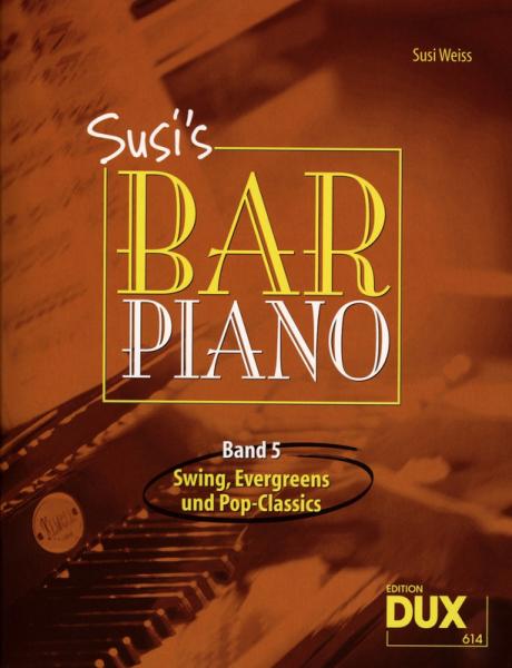 Susi's Bar Piano Vol. 5, Susi Weiss, Klavier-Solo, Piano-Solo, Spielheft, Soloband, Klassiker der Barmusik, Swing, Evergreens, Pop-Classics, mittelschwer, Klavier Noten, Cover