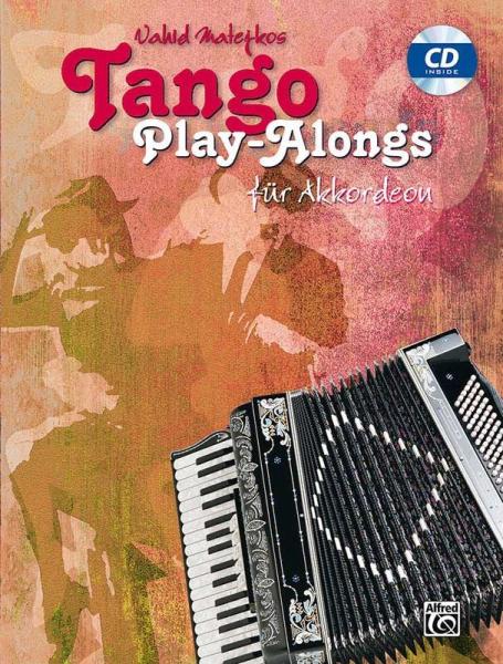 Tango Play-Alongs für Akkordeon, Vahid Matejko, Akkordeon-Solo mit Standardbass MII, Spielheft, Soloband, mit CD, Demoversionen, Play Alongs, traditionell, modern, groovig, Akkordeon Noten, mittelschwer, Cover