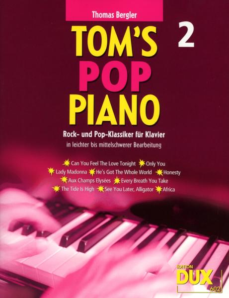 Tom's Pop Piano Vol. 2, Thomas Bergler, Klavier-Solo, Piano-Solo, Spielheft, Soloband, Rock und Pop-Klassiker, leicht-mittelschwer, Klavier Noten, Cover