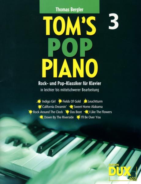Tom's Pop Piano Vol. 3, Thomas Bergler, Klavier-Solo, Piano-Solo, Spielheft, Soloband, Rock und Pop-Klassiker, leicht-mittelschwer, Klavier Noten, Cover