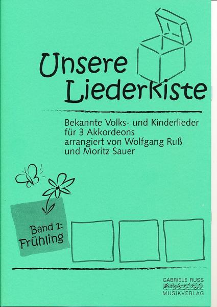 Unsere Liederkiste Band 1: Frühling, Wolfgang Ruß, ​Wolfgang Sauer, Akkordeon Trio, 3 Akkordeons, Standardbass MII, Volkslieder, Kinderlieder, sehr leicht bis mittelschwer, Anfänger, Akkordeon Noten