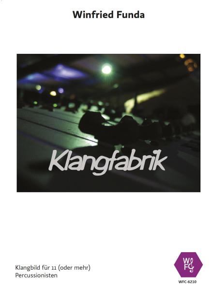 Klangfabrik, Winfried Funda, Percussion-Ensemble, Spielstück, Klangbild, mittelschwer, Originalkomposition, Schlagwerk Noten