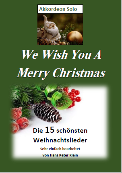 We wish you a merry Christmas, Hans Peter Klein, Akkordeon-Solo, Standardbass MII, Spielheft, Soloband, Weihnachtslieder, leicht-mittelschwer, Akkordeon Noten