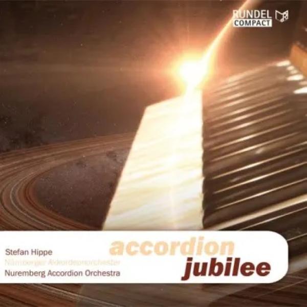 accordion jubilee, CD, Nürnberger Akkordeonorchester, Stefan Hippe, Musikverlag RUNDEL, Originalkompositionen, Originalmusik, klassische Bearbeitungen, Cover
