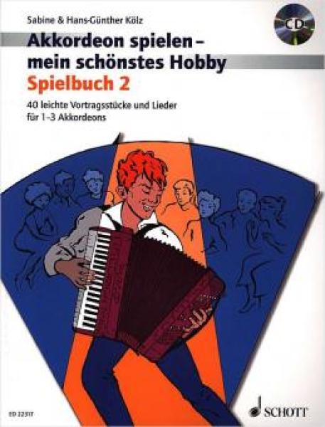Akkordeon spielen - mein schönstes Hobby Spielbuch 1, Hans-Günther Kölz, Sabine Kölz, Spielheft für 1-3 Akkordeons mit Standardbass (MII), sehr leicht-leicht, Anfänger, Wiedereinsteiger, Akkordeon Noten