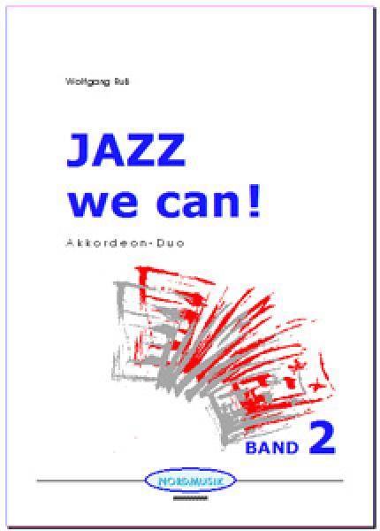 Jazz we can! Duo-Band 2, Wolfgang Ruß, Akkordeon-Duo, ​Standardbass MII, Spielheft, Duo-Band, Jazzakkordeon, mittelschwer-schwer, Akkordeon Noten