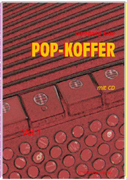 Pop-Koffer Nr. 1, Wolfgang Kahl, Akkordeon-Solo, Standardbass, MII, Spielheft, Soloband, aktuelle Popularmusik, leicht, ​mit CD, Akkordeon Noten