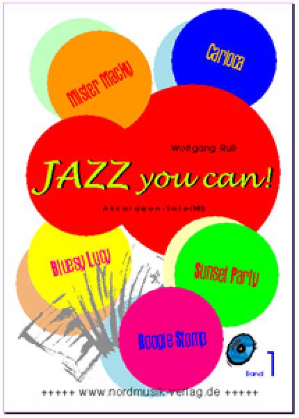 Jazz you can! Band 1, Wolfgang Ruß, Akkordeonsolo, ​Standardbass MII, Spielheft, Soloband, Jazzakkordeon, leicht-mittelschwer, Akkordeon Noten