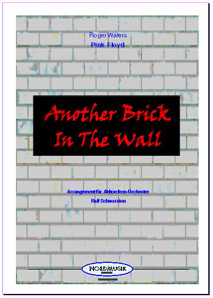 Another Brick In The Wall, Pink Floyd, Roger Waters, Ralf Schwarzien, Akkordeon-Orchester, Mega-Hit, mittelschwer, Akkordeon Noten
