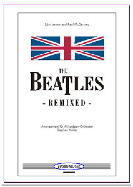 The Beatles - Remixed, John Lennon, Paul McCartney, Stephan Müller, Akkordeon-Orchester, Medley, Potpurri, Mega-Hits, leicht-mittelschwer, Akkordeon Noten