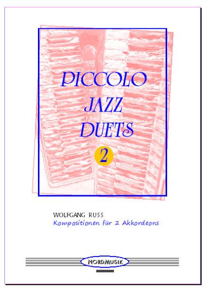 Piccolo Jazz DUETS 2, Wolfgang Ruß, Akkordeon-Duo, ​Standardbass MII, Spielheft, Duo-Band, Jazzakkordeon, leicht-mittelschwer, Akkordeon Noten