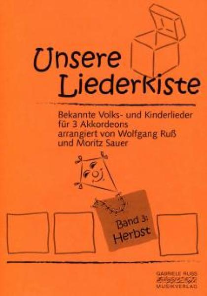 Unsere Liederkiste Band 3: Herbst, Wolfgang Ruß, ​Wolfgang Sauer, Akkordeon Trio, 3 Akkordeons, Standardbass MII, Volkslieder, Kinderlieder, sehr leicht bis mittelschwer, Anfänger, Akkordeon Noten