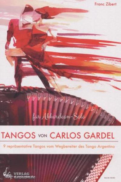 Tangos von Carlos Gardel, Carlos Gardel, Franc Zibert, Akkordeon-Solo, Standardbass MII, Spielheft, Soloband, mittelschwer-schwer, Akkordeon Noten