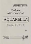 Aquarella, Akkordeon Solo, Manuel Tato, Spielstücke für MII/MIII, Solostücke, leicht-mittelschwer, moderne Akkordeon Noten