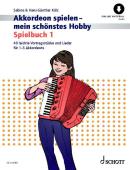Akkordeon spielen - mein schönstes Hobby Spielbuch 1, Hans-Günther Kölz, Sabine Kölz, Spielheft für 1-3 Akkordeons mit Standardbass (MII), sehr leicht-leicht, inkl. Online-Material, Anfänger, Wiedereinsteiger, Akkordeon Noten