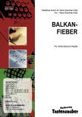 Balkanfieber, Matthias Anton, Hans-Günther Kölz, Akkordeonorchester, mittelschwer, Akkordeon Noten