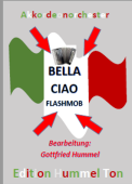 Bella Ciao Flashmob, Gottfried Hummel, Akkordeonorchester, Showfeeling, Traditional, Partisanenlied, Sommerhit, mittelschwer, Easy-Stimme, Akkordeon Noten