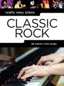 Really Easy Piano: Classic Rock, Piano-Solo, Klavier-Solo, Spielheft, Soloband, Rockhits, Rocksongs, Megahits, leicht, Klavier Noten