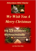 We wish you a merry Christmas, Hans Peter Klein, Akkordeon-Solo, Melodiebass, MIII, Freebass, Klavier, Spielheft, Soloband, Weihnachtslieder, leicht-mittelschwer, Akkordeon Noten, Klavier Noten