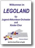 Willkommen im LEGOLAND, Marianne Baldauf, Jugend-Akkordeonorchester, Kinderchor, Jugendchor, Musical, leicht, Elementarstufe, Akkordeon Noten
